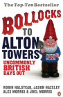 Bollocks to Alton Towers: Uncommonly British Days Out Cover Image