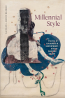 Millennial Style: The Politics of Experiment in Contemporary African Diasporic Culture Cover Image