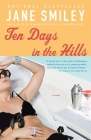 Ten Days in the Hills By Jane Smiley Cover Image