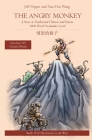 The Angry Monkey: The Angry Monkey: A Story in Traditional Chinese and Pinyin, 1800 Word Vocabulary Level By Jeff Pepper, Xiao Hui Wang (Translator) Cover Image