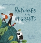 Refugees and Migrants By Ceri Roberts, Hanane Kai (Illustrator) Cover Image