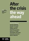 After the Crisis: The Way Ahead By Jean-Paul Fitoussi (Editor), Professor Phelps, Edmund S. (Notes by), Christofer Pissarides (Notes by) Cover Image