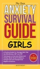 The Teen Anxiety Survival Guide For Girls Cover Image