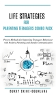 Life Strategies for Parenting Teenagers 4-in-1 Combo Pack: Positive Parenting, Tips and Understanding Teens for Better Communication and a Happy Famil By Bukky Ekine-Ogunlana Cover Image