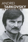 Andrei Tarkovsky: Interviews (Conversations with Filmmakers) By John Gianvito (Editor) Cover Image