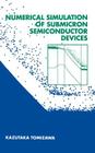Numerical Simulation of Submicron Semiconductor Devices (Artech House Materials Science Library) By Kazutaka Tomizawa, Kazutaka Tomizawa (Preface by) Cover Image