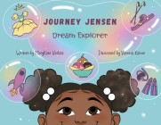 Journey Jensen: Dream Explorer By Marykate Vadala, Vanessa Kaliwo (Illustrator) Cover Image