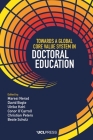 Towards a Global Core Value System in Doctoral Education By Maresi Nerad (Editor), David Bogle (Editor), Ulrike Kohl (Editor), Conor O’Carroll (Editor), Christian Peters (Editor), Beate Scholz (Editor) Cover Image
