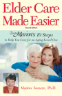 Elder Care Made Easier: Doctor Marion's 10 Steps to Help You Care for an Aging Loved One Cover Image