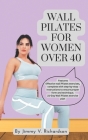 Wall Pilates for Women over 40 Cover Image