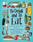 To Drink and To Eat: New Edition Cover Image