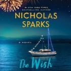 The Wish By Nicholas Sparks, Mela Lee (Read by), Will Collyer (Read by) Cover Image