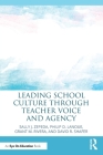 Leading School Culture Through Teacher Voice and Agency By Sally J. Zepeda, Philip D. Lanoue, David R. Shafer Cover Image