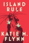 Island Rule: Stories By Katie M. Flynn Cover Image