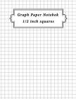 Graph Paper Notebook: Back To School Office Home Student Teacher Math Science Composition Notebook 1/2 inch Square Graph paper (120 pages) d By Alun Publishing Cover Image