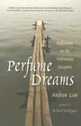 Perfume Dreams: Reflections on the Vietnamese Diaspora By Andrew Lam, Richard Rodriguez (Foreword by) Cover Image