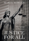 Justice for All: The Courage to Overcome By Marja Bergen Cover Image