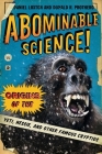 Abominable Science!: Origins of the Yeti, Nessie, and Other Famous Cryptids By Daniel Loxton, Donald R. Prothero, Michael Shermer (Foreword by) Cover Image