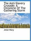 The Anti-Slavery Crusade: A Chronicle of the Gathering Storm Cover Image