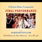 A Prairie Home Companion: The Final Performance By Garrison Keillor Cover Image