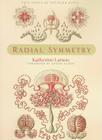 Radial Symmetry (Yale Series of Younger Poets #105) By Katherine Larson, Louise Glück (Foreword by) Cover Image