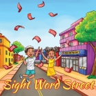Sight Word Street: A Neighborhood of Sight Words for Young Readers By Nigeria McDonald, Xalena Nicholson Cover Image