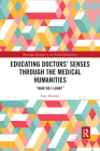 Educating Doctors' Senses Through the Medical Humanities: 