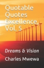 Quotable Quotes Excellence, Vol. 5: Dreams & Vision Cover Image