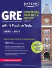 GRE 2017 Strategies, Practice & Review with 4 Practice Tests: Online + Book (Kaplan Test Prep) Cover Image