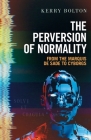 The Perversion of Normality: From the Marquis de Sade to Cyborgs Cover Image