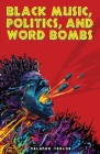 Black Music, Politics, and Word Bombs By Orlando Taylor, Laura Brown (Editor), Nduka Abii (Cover Design by) Cover Image