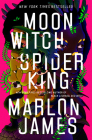 Moon Witch, Spider King (The Dark Star Trilogy #2) By Marlon James Cover Image