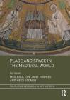 Place and Space in the Medieval World (Routledge Research in Art History) Cover Image