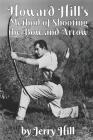 Howard Hill's Method of Shooting a Bow and Arrow Cover Image
