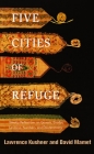 Five Cities of Refuge: Weekly Reflections on Genesis, Exodus, Leviticus, Numbers, and Deuteronomy Cover Image