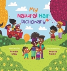 My Natural Hair Dictionary By Aundia Gray, Amanda Neves (Illustrator) Cover Image