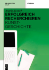 Erfolgreich Recherchieren - Kunstgeschichte By Angela Karasch Cover Image