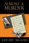 Almost a Murder By Jody Seay, Jim Lloyd Cover Image