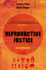 Reproductive Justice: An Introduction (Reproductive Justice: A New Vision for the 21st Century #1) Cover Image