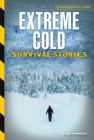 Extreme Cold Survival Stories By Jill C. Wheeler Cover Image
