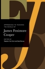 Approaches to Teaching the Novels of James Fenimore Cooper (Approaches to Teaching World Literature) By Stephen Carl Arch (Editor), Keat Murray (Editor) Cover Image