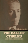 The Call of Cthulhu and Other Weird Stories By H. P. Lovecraft Cover Image