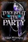 They Split the Party (Glintchasers #2) By Elijah Menchaca Cover Image