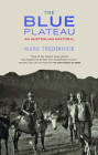 The Blue Plateau: An Australian Pastoral By Mark Tredinnick Cover Image