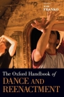 The Oxford Handbook of Dance and Reenactment (Oxford Handbooks) Cover Image