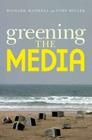 Greening the Media By Richard Maxwell, Toby Miller Cover Image