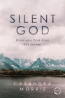 Silent God: Know why God does not answer By Casandra Morris Cover Image