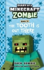 Diary of a Minecraft Zombie Book 38: The Tooth is Out There By Zack Zombie Cover Image
