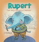 Rupert The Very Naughty Elephant By Laura Brigger, Kim Sponaugle (Illustrator) Cover Image