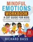 Mindful Emotions Workbook: A CBT Guide for Kids By Richard Bass Cover Image